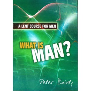 What Is Man? by Peter Dainty